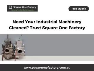 Need Your Industrial Machinery Cleaned Trust Square One Factory