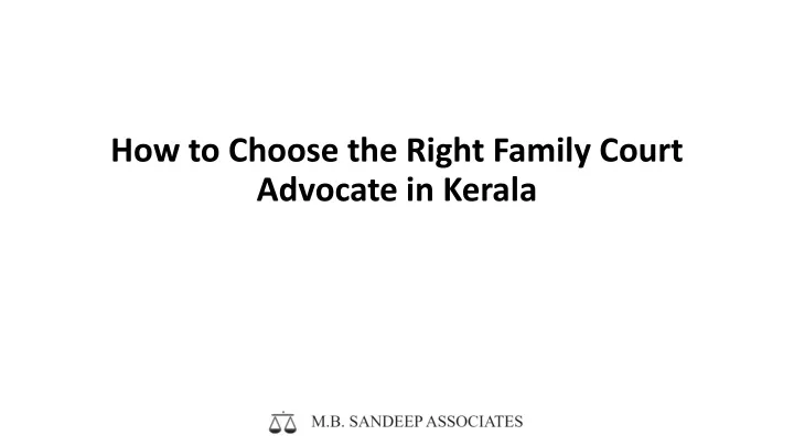 how to choose the right family court advocate