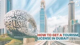 How to Get a Tourism License In Dubai