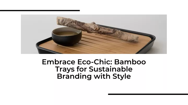 embrace eco chic bamboo trays for sustainable