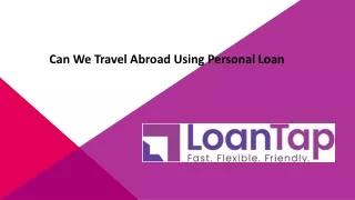 Can We Travel Abroad Using Personal Loan
