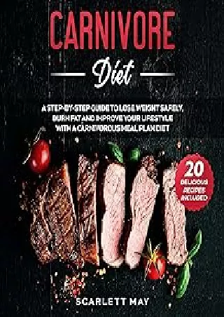 download⚡️[EBOOK]❤️ Carnivore Diet: A Step-by-Step Guide to Lose Weight Safely, Burn Fat and Improve Your Lifestyle with
