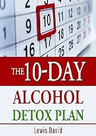 PDF✔️Download❤️ The 10-Day Alcohol Detox Plan: Stop Drinking Easily & Safely