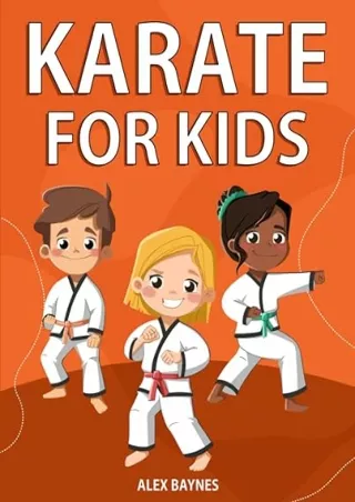 ❤️PDF⚡️ Karate for Kids: Easy Step By Step Instructions & Videos To Learn Martial Arts for Kids!
