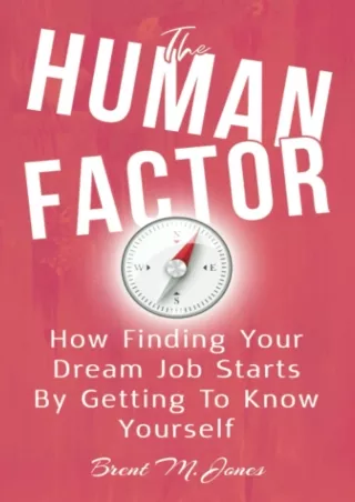 [PDF]❤️DOWNLOAD⚡️ The Human Factor: How Finding Your Dream Job Starts By Getting To Know Yourself