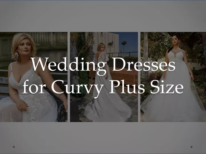wedding dresses for curvy plus size