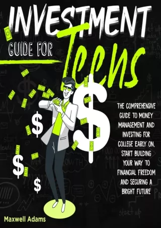 Pdf⚡️(read✔️online) Investment Guide for Teens: The Comprehensive Guide to Money Management and Investing for College Ea