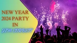 New Year Party Packages 2024 in Jim Corbett – Limited Time Offer! Book with CYJ