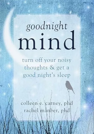 download⚡️[EBOOK]❤️ Goodnight Mind: Turn Off Your Noisy Thoughts and Get a Good Night's Sleep