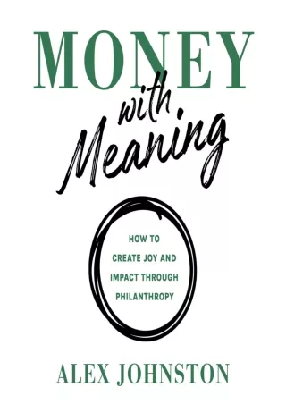 Download⚡️(PDF)❤️ Money with Meaning: How to Create Joy and Impact Through Philanthropy
