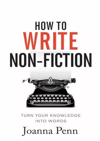 PDF✔️Download❤️ How To Write Non-Fiction: Turn Your Knowledge Into Words (Writing Craft Books)