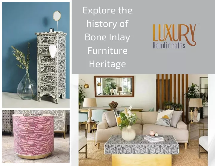 explore the history of bone inlay furniture