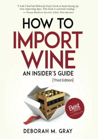 Download⚡️PDF❤️ How to Import Wine Third Edition - An Insider's Guide