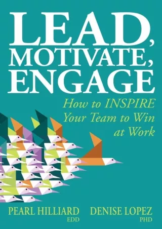 [DOWNLOAD]⚡️PDF✔️ Lead, Motivate, Engage: How to INSPIRE Your Team to Win at Work