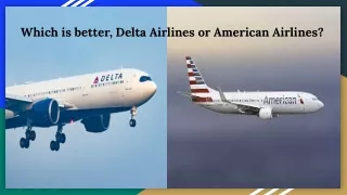 Which is better Delta Airlines or American Airlines