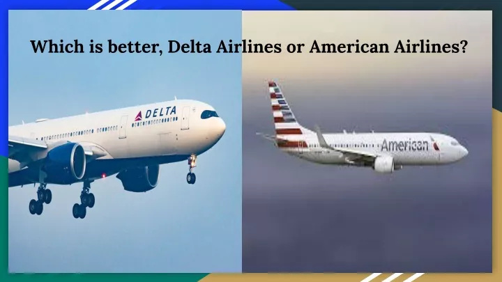 which is better delta airlines or american