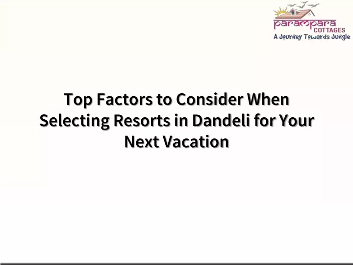 top factors to consider when selecting resorts