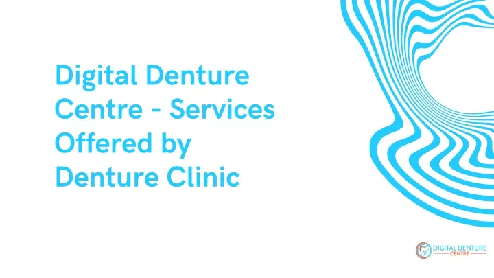digital denture centre services offered