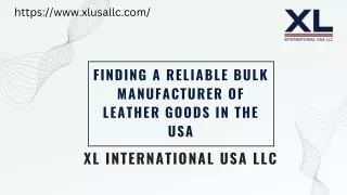 Finding a Reliable Bulk Manufacturer of leather goods in the USA