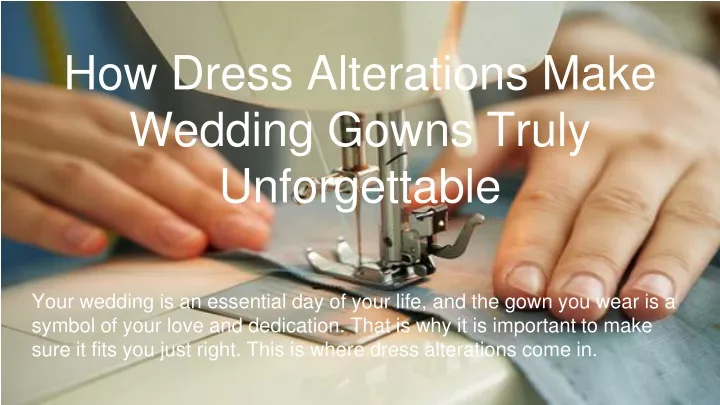 how dress alterations make wedding gowns truly unforgettable