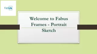 Welcome to Fabus Frames - Portrait Sketch