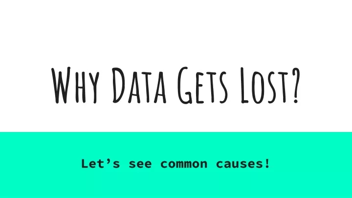 why data gets lost