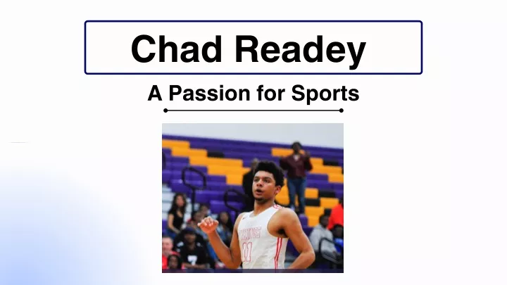 chad readey a passion for sports