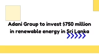 Adani Group to invest $750 million in renewable energy in Sri Lanka