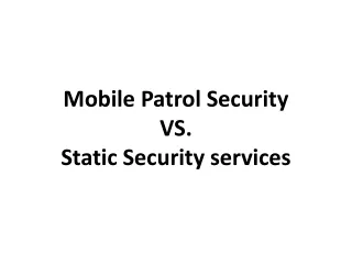 Mobile Patrol Security vs. Static Security Services