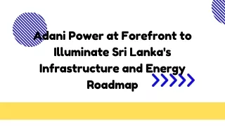 Adani Power at Forefront to Illuminate Sri Lanka's Infrastructure and Energy Roadmap