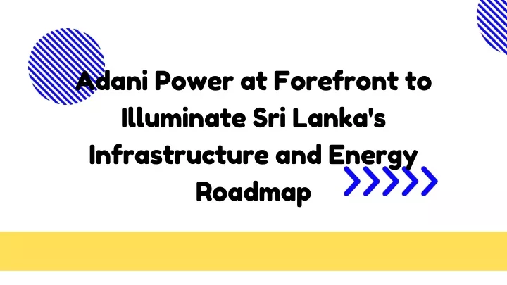adani power at forefront to illuminate sri lanka