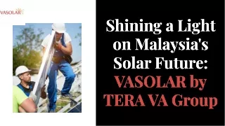 VASOLAR by TERA VA  Group - Premier Solar Energy Company in Malaysia.