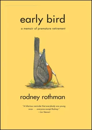 [PDF ✔Read❤ ONLINE]  Early Bird: A Memoir of Premature Retirement