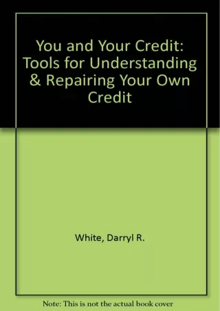 ✔Read❤ [PDF]  You and Your Credit: Tools for Understanding & Repairing Your Own