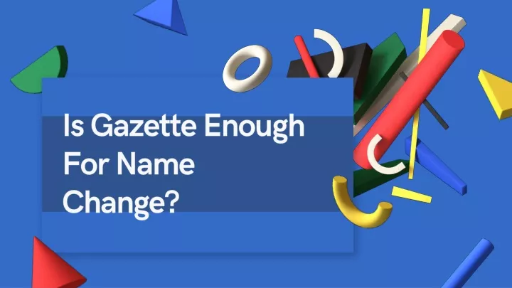 is gazette enough for name change