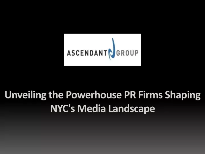 unveiling the powerhouse pr firms shaping nyc s media landscape