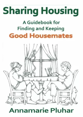 [✔Read❤ ⭐DOWNLOAD⭐]  Sharing Housing: A Guidebook for Finding and Keeping Good H