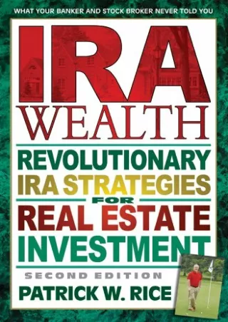 PDF/✔Read❤  IRA Wealth: Revolutionary IRA Strategies for Real Estate Investment