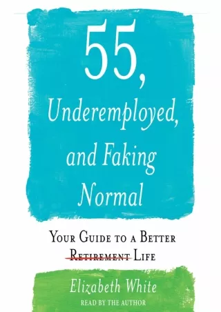 [✔Read❤ ⭐DOWNLOAD⭐]  55, Underemployed, and Faking Normal