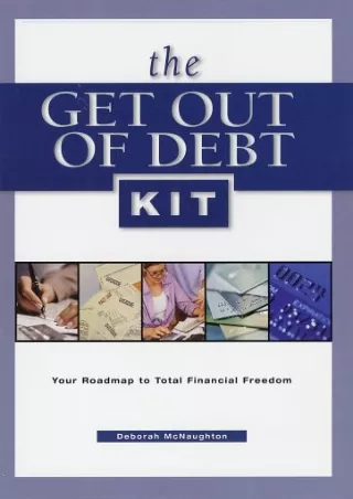 ✔Read❤ ebook [PDF]  The Get Out of Debt Kit: Your Roadmap to Total Financial Fre