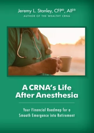 ⭐DOWNLOAD⭐/PDF  A CRNA's Life After Anesthesia: Your Financial Roadmap for a Smo