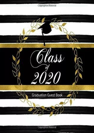 √PDF_  Class of 2020 Graduation Guest Book: Black White and Gold Graduation Part