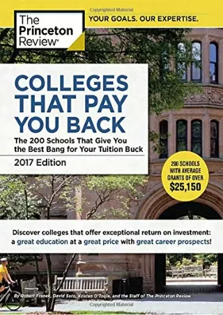 [PDF ✔Read❤ ONLINE] Colleges That Pay You Back, 2017 Edition: The 200 Schools Th