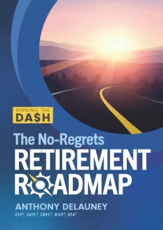 Download ⚡️[EBOOK]❤️ Owning the Dash: The No-Regrets Retirement Roadmap