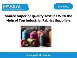 Source Superior Quality Textiles With the Help of Top Industrial Fabrics Suppliers