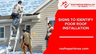 SIGNS TO IDENTIFY POOR ROOF INSTALLATION