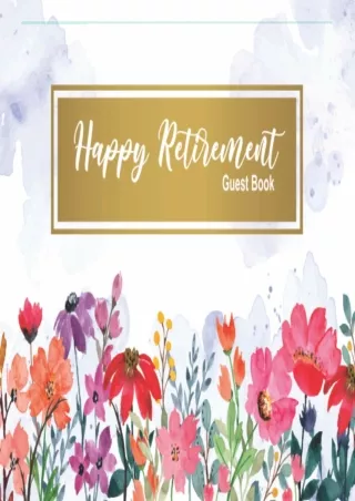 ⭐DOWNLOAD⭐ Book [PDF]  Happy Retirement Guest Book: Beautiful Florals Retirement