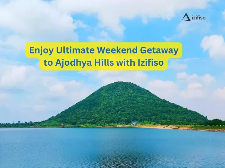 enjoy ultimate weekend getaway to ajodhya hills