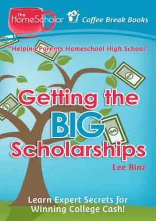[PDF ✔Read❤ ONLINE]  Getting the Big Scholarships: Learn Expert Secrets for Winn