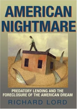 [PDF ✔Read❤ ONLINE] American Nightmare: Predatory Lending and the Foreclosure of